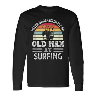 Never Underestimate An Old Man At Surfing Fathers Day Long Sleeve T-Shirt - Seseable