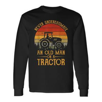 Never Underestimate An Old Man With A Tractor Farmers Long Sleeve T-Shirt T-Shirt | Mazezy