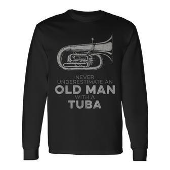 Never Underestimate An Old Man With A Tuba Vintage Novelty Long Sleeve T-Shirt - Seseable