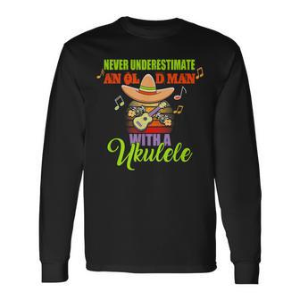 Never Underestimate An Old Man With A Ukulele Grandpa Long Sleeve T-Shirt | Mazezy