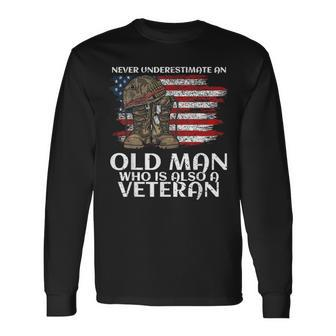Never Underestimate An Old Man Who Is Also A Veteran Us Long Sleeve T-Shirt - Seseable