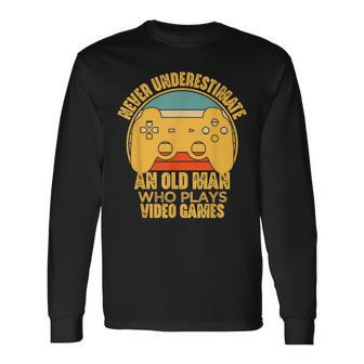 Never Underestimate An Old Man Video Games Gaming Long Sleeve T-Shirt | Mazezy