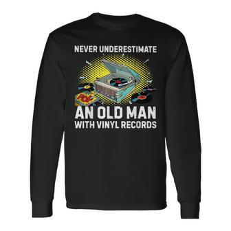 Never Underestimate An Old Man With Vinyl Records Long Sleeve T-Shirt | Mazezy