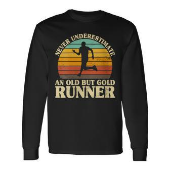 Never Underestimate An Old Runner Runner Marathon Running Long Sleeve T-Shirt - Monsterry