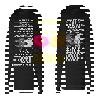 Never Underestimate An Old Woman With A Donut Old Woman Long Sleeve T-Shirt T-Shirt | Mazezy