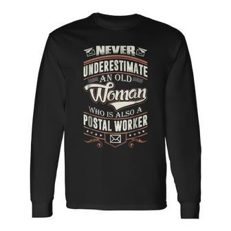 Never Underestimate An Old Woman Also A Postal Worker Long Sleeve T-Shirt - Seseable