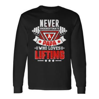 Never Underestimate Papa Gym Workout Fitness Weightlifting Long Sleeve T-Shirt - Seseable