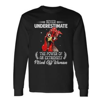Never Underestimate The Power Of Extremely Pissed Off Woman Long Sleeve T-Shirt - Seseable