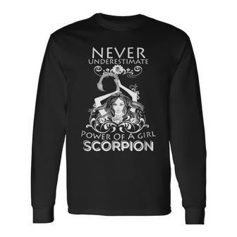 Never Underestimate Power Of A Girl Scorpion Long Sleeve T-Shirt - Seseable