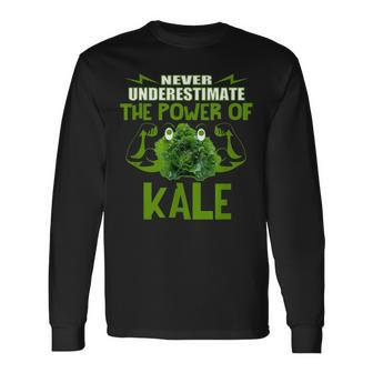 Never Underestimate The Power Of Kale Healthy Vegan T Long Sleeve T-Shirt - Seseable