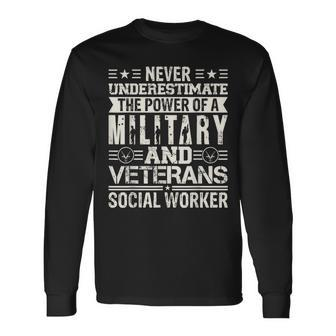 Never Underestimate The Power Of A Military And Veterans Long Sleeve T-Shirt - Seseable