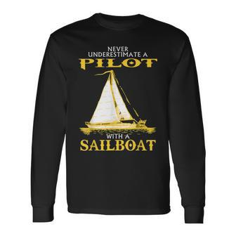 Never Underestimate Sailboat Pilot Long Sleeve T-Shirt - Seseable