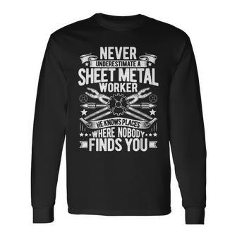 Never Underestimate A Sheet Metal Worker Long Sleeve T-Shirt - Monsterry