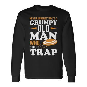 Never Underestimate A Trap Shooting Old Man Long Sleeve T-Shirt - Seseable