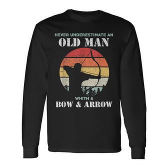 Never Underestimate Un Old Man With Bow And Arrow Archers Long Sleeve T-Shirt - Thegiftio UK
