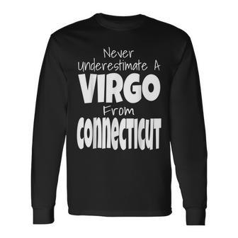 Never Underestimate A Virgo From Connecticut Zodiac Sign Long Sleeve T-Shirt - Seseable