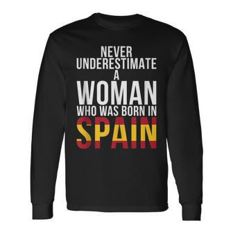 Never Underestimate A Woman Who Was Born In Spain Woman Long Sleeve T-Shirt - Seseable