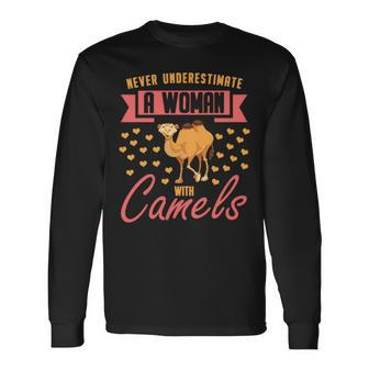 Never Underestimate A Woman With Camels Dromedary Camel Long Sleeve T-Shirt T-Shirt | Mazezy