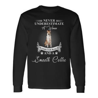Never Underestimate A Woman With Courage And A Smooth Collie Long Sleeve T-Shirt T-Shirt | Mazezy