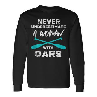 Never Underestimate A Woman With Oars Rowing Kayaking Crew Long Sleeve T-Shirt - Seseable