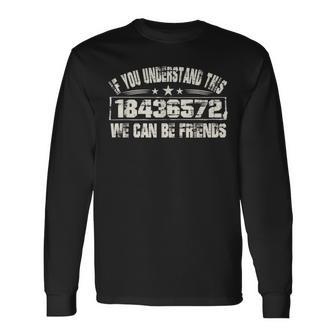 If You Understand This 18436572 We Can Be Friends Long Sleeve T-Shirt T-Shirt | Mazezy