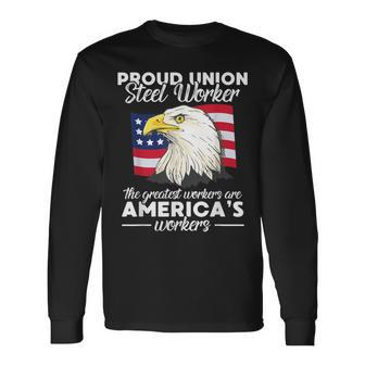 Union Sl Worker The Greatest Workers Are Americas Workers Long Sleeve T-Shirt | Mazezy