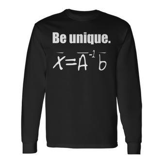 Be Unique Linear Algebra Long Sleeve T-Shirt | Mazezy
