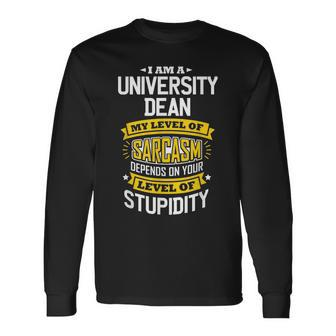 University Dean Idea Sarcasm Joke University Deans Long Sleeve T-Shirt T-Shirt | Mazezy