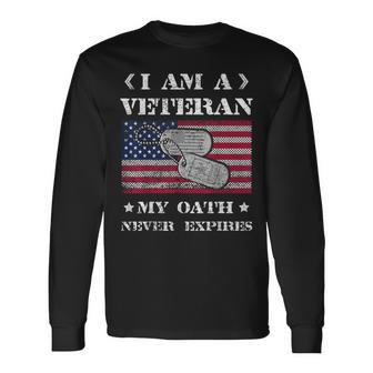 Im A Veteran My Oath Never Expires American Us Flag Long Sleeve T-Shirt | Mazezy