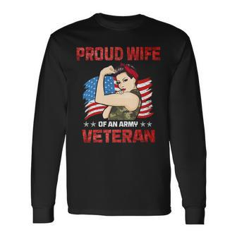 Veteran Vets 4Th Of July Celebration Proud Wife Of An Army Veteran Spouse Veterans Long Sleeve T-Shirt - Monsterry AU