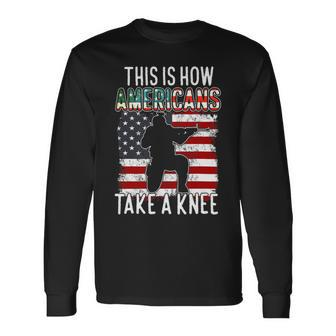 Veteran Vets This Is How Americans Take A Knee Veteran Day 24 Veterans Long Sleeve T-Shirt - Monsterry