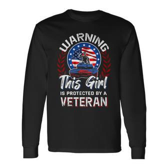 Veteran Vets This Girl Is Protected By A Veteran Independence Veterans Long Sleeve T-Shirt - Monsterry AU