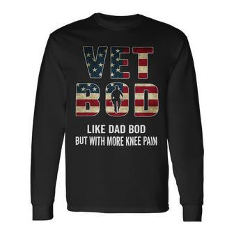 Veteran Vets Vet Bod Like A Dad Bod But With More Knee Pain Veteran 176 Veterans Long Sleeve T-Shirt - Monsterry AU