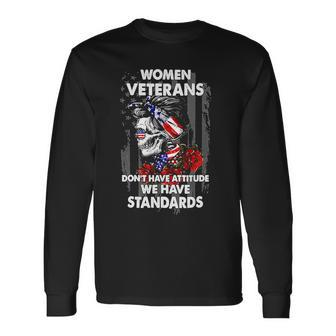 Veteran Vets Vintage Women Veteran Dont Have Attitude We Have Standards 162 Veterans Long Sleeve T-Shirt - Monsterry