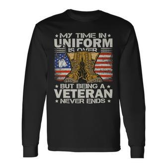 Veterans Day Us Patriot My Time In Uniform Is Over 142 Long Sleeve T-Shirt - Monsterry