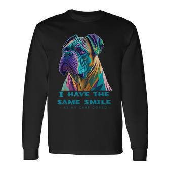 Vibrant Cane Corso Canine Harmony I Have The Same Smile Long Sleeve T-Shirt | Mazezy