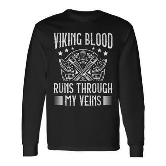 Viking Blood Runs Through My Veins Pagan Norsemen Long Sleeve T-Shirt - Seseable