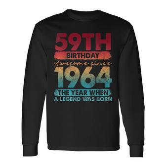 Vintage 1964 59 Year Old Limited Edition 59Th Birthday Long Sleeve T-Shirt - Monsterry AU