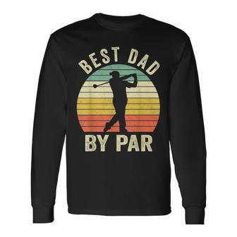 Vintage Best Dad By Par Fathers Day Golfing Long Sleeve T-Shirt T-Shirt | Mazezy