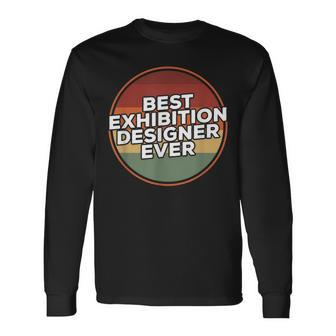 Vintage Best Exhibition er Ever Long Sleeve T-Shirt | Mazezy