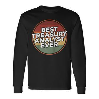 Vintage Best Treasury Analyst Ever Long Sleeve T-Shirt | Mazezy