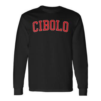 Vintage Cibolo Tx Distressed Red Varsity Style Long Sleeve T-Shirt | Mazezy