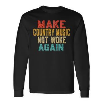 Vintage Make Country Music Not Woke Again Long Sleeve T-Shirt T-Shirt | Mazezy
