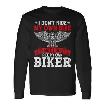 Vintage I Dont Ride My Own Bike But I Do Ride My Own Biker Long Sleeve T-Shirt | Mazezy