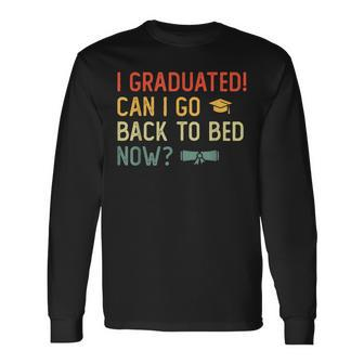 Vintage Graduation 2023 I Graduated Can I Go Back To Bed Now Long Sleeve T-Shirt T-Shirt | Mazezy