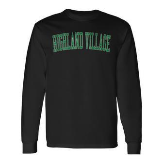 Vintage Highland Village Tx Distressed Green Varsity Style Long Sleeve T-Shirt | Mazezy