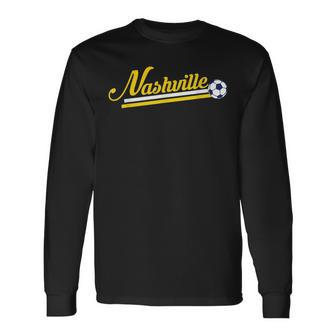 Vintage Nashville Soccer With Soccer Ball Long Sleeve T-Shirt T-Shirt | Mazezy