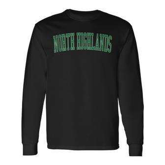 Vintage North Highlands Ca Distressed Green Varsity Style Long Sleeve T-Shirt | Mazezy