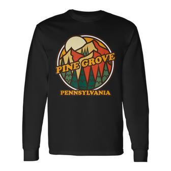 Vintage Pine Grove Pennsylvania Mountain Hiking Souvenir Long Sleeve T-Shirt | Mazezy