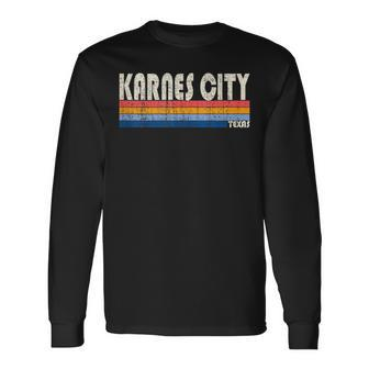 Vintage Retro 70S 80S Style Hometown Of Karnes City Tx Long Sleeve T-Shirt | Mazezy